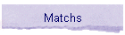 Matchs